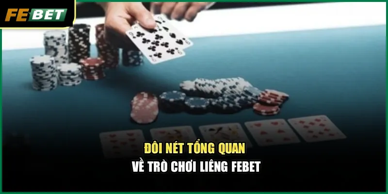Đôi nét tổng quan về trò chơi Liêng Febet